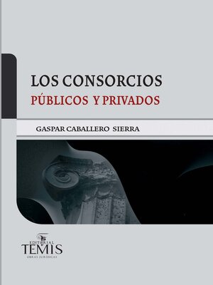 cover image of Los consorcios públicos y privados